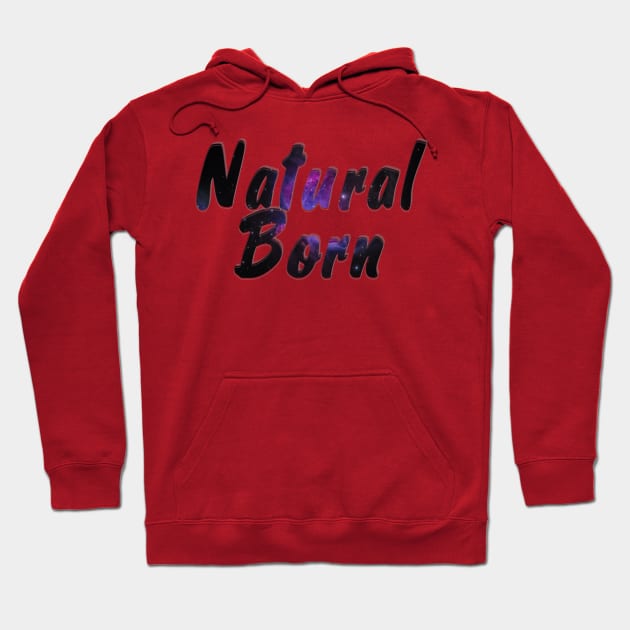 Natural Born Hoodie by afternoontees